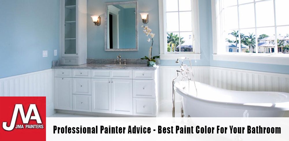 Professional Painter Advice – Best Paint Color For Your Bathroom