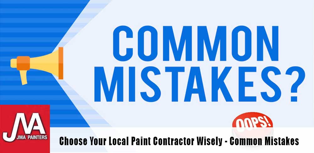 Choose Your Local Paint Contractor Wisely – Common Mistakes